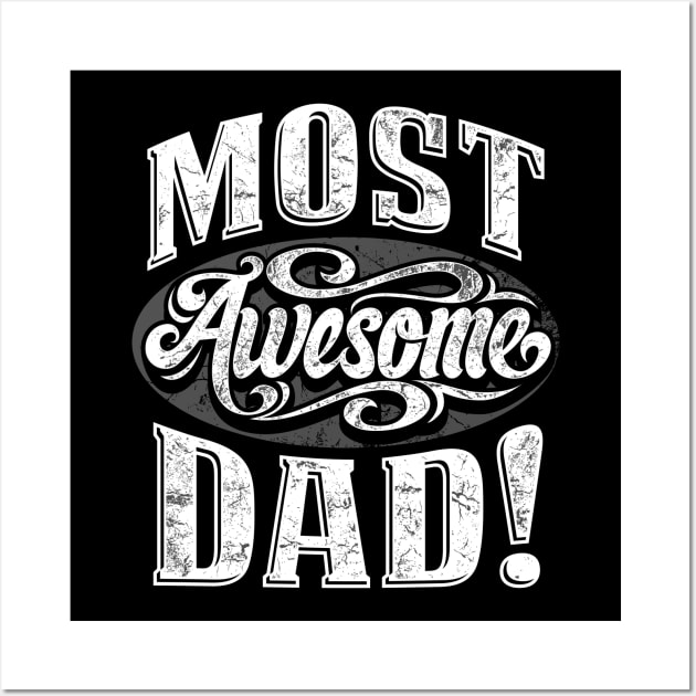 Most Awesome Dad - Gift For Father Wall Art by Fluen